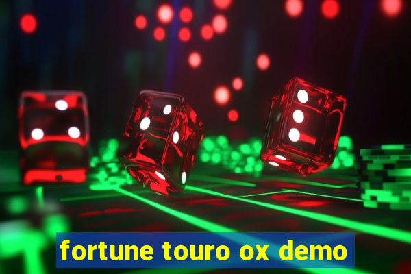 fortune touro ox demo